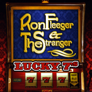 Lucky 7s by Ron Fleeger and the Stranger