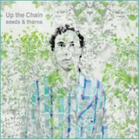 Seeds and Thorns by Up The Chain