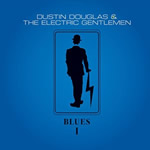 Blues 1 by Dustin Douglas and Electric Gentlemen