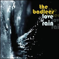 Love Is Rain by The Badlees